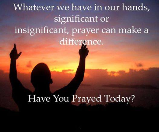 Have You Prayed Today?